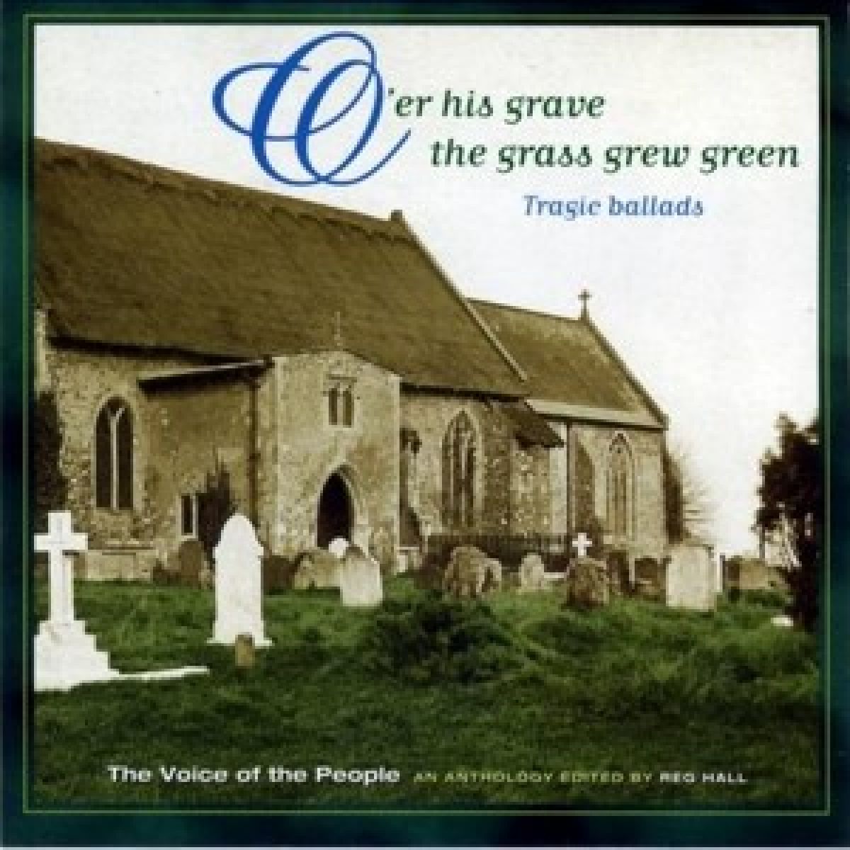 Various Artists - O Er His Grave The Grass Grew Green