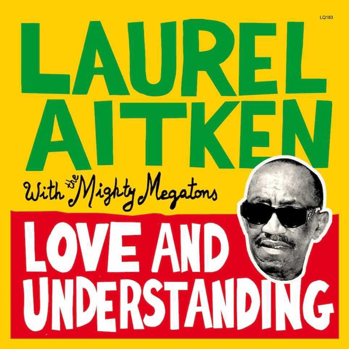 Laurel Aitken With The Mighty Megatons - Love And Understanding