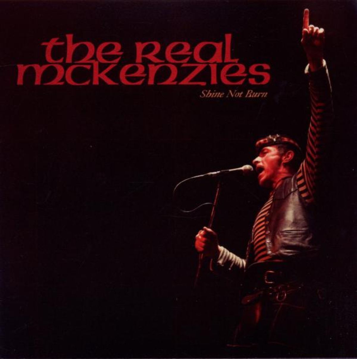 The Real McKenzies - Shine not burn
