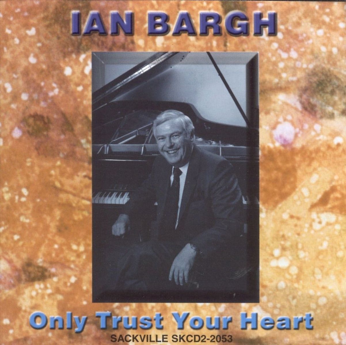Ian Bargh - Only Trust Your Heart
