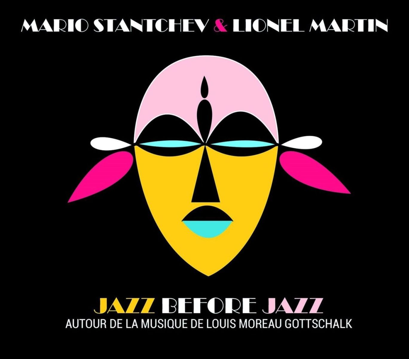 Mario Stanchev & Lionel Martin - Jazz Before Jazz - Autour De La Musique De Louis Moreau Gottschalk