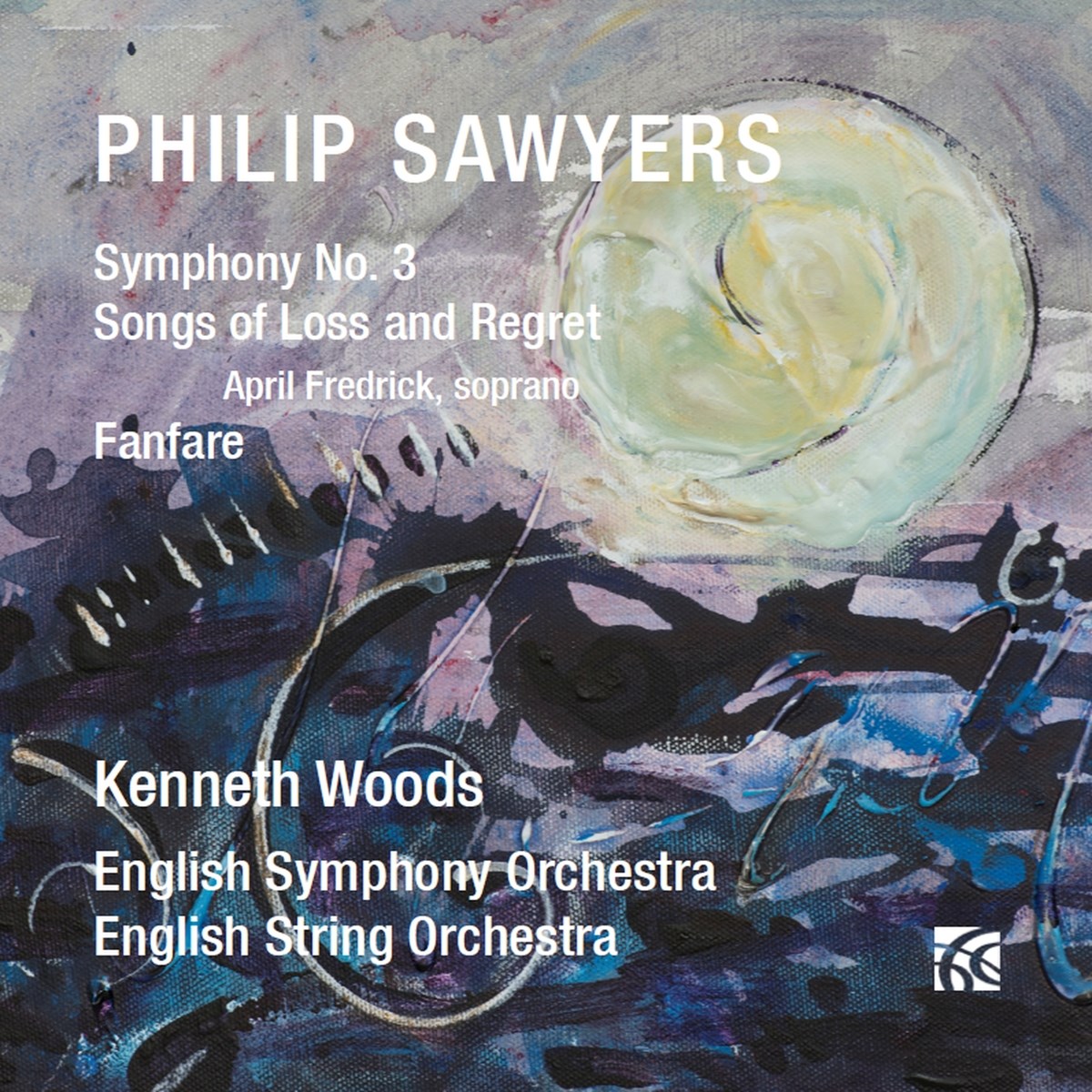 Kenneth Woods, English Symphony Orchestra, English String Orchestra - Sawyers: Symphony No. 3 | Songs Of Loss And Regret | Fanfare