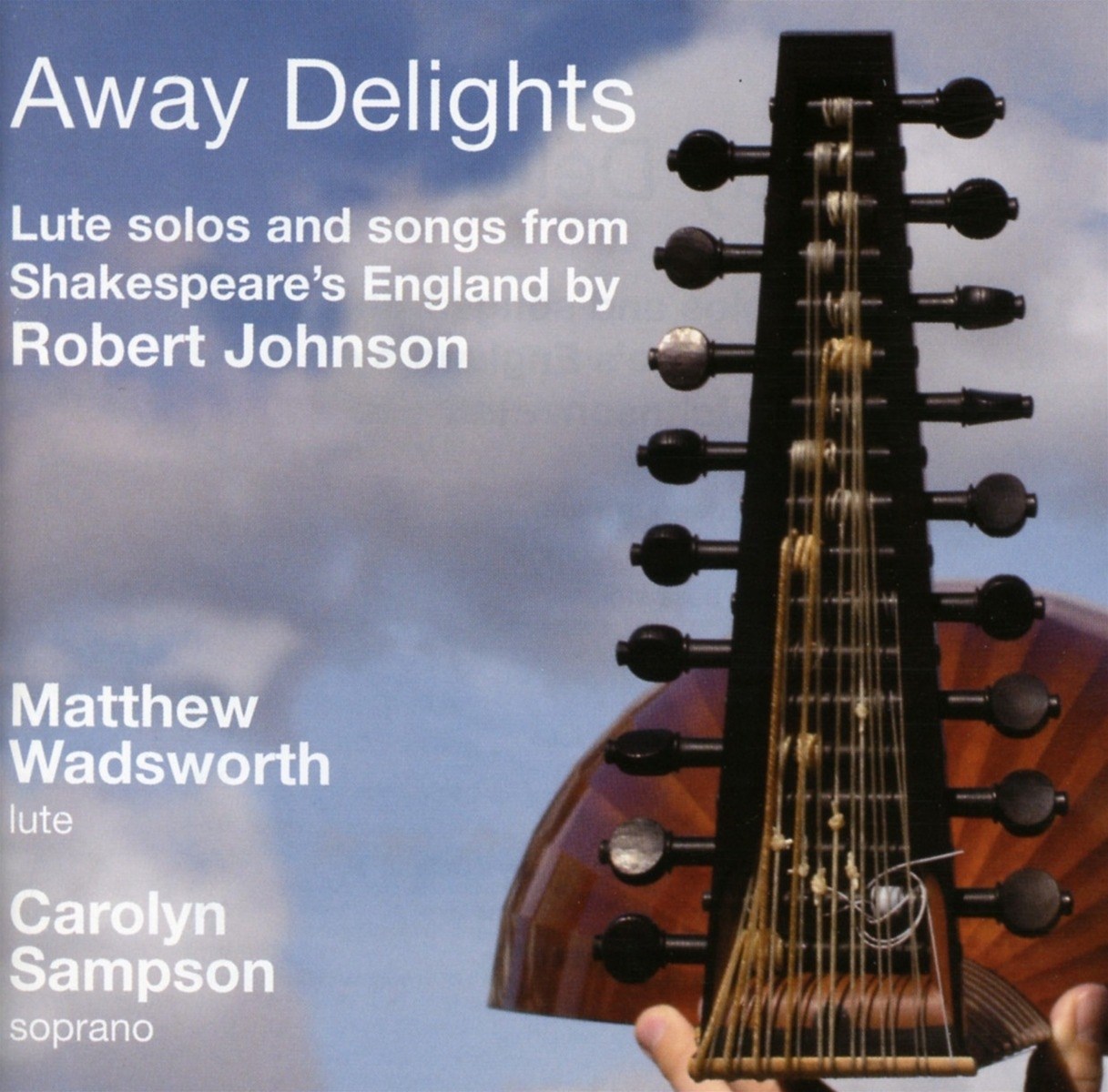Afbeelding van Matthew Wadsworth & Carolyn Sampson - Away Delights: Lute Solos And Songs From Shakespeare's England