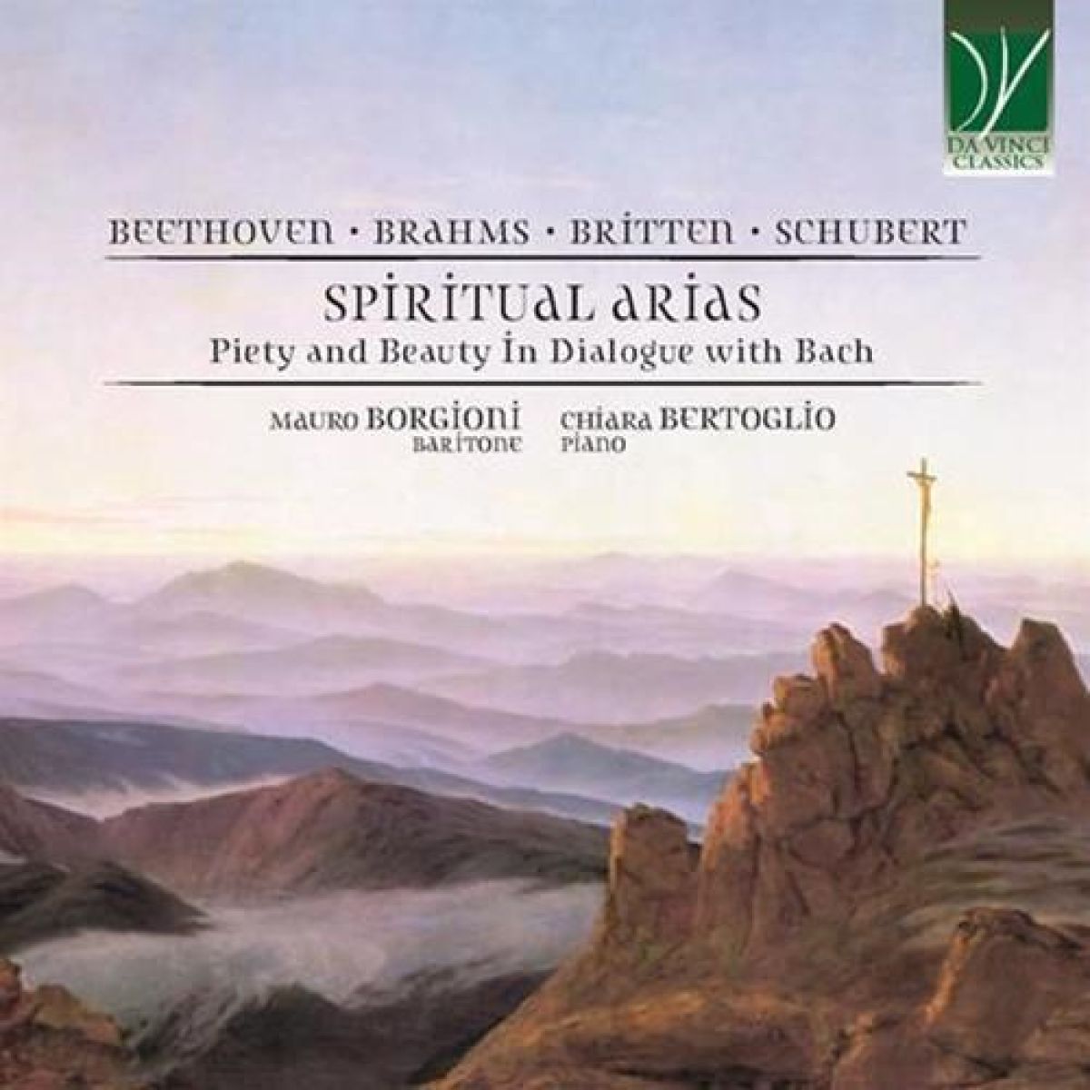 Afbeelding van Mauro Borgioni & Ciara Bertoglio - Beethoven, Brahms, Britten, Schubert: Spiritual Arias (Piety And Beauty In Dialogue With Bach)