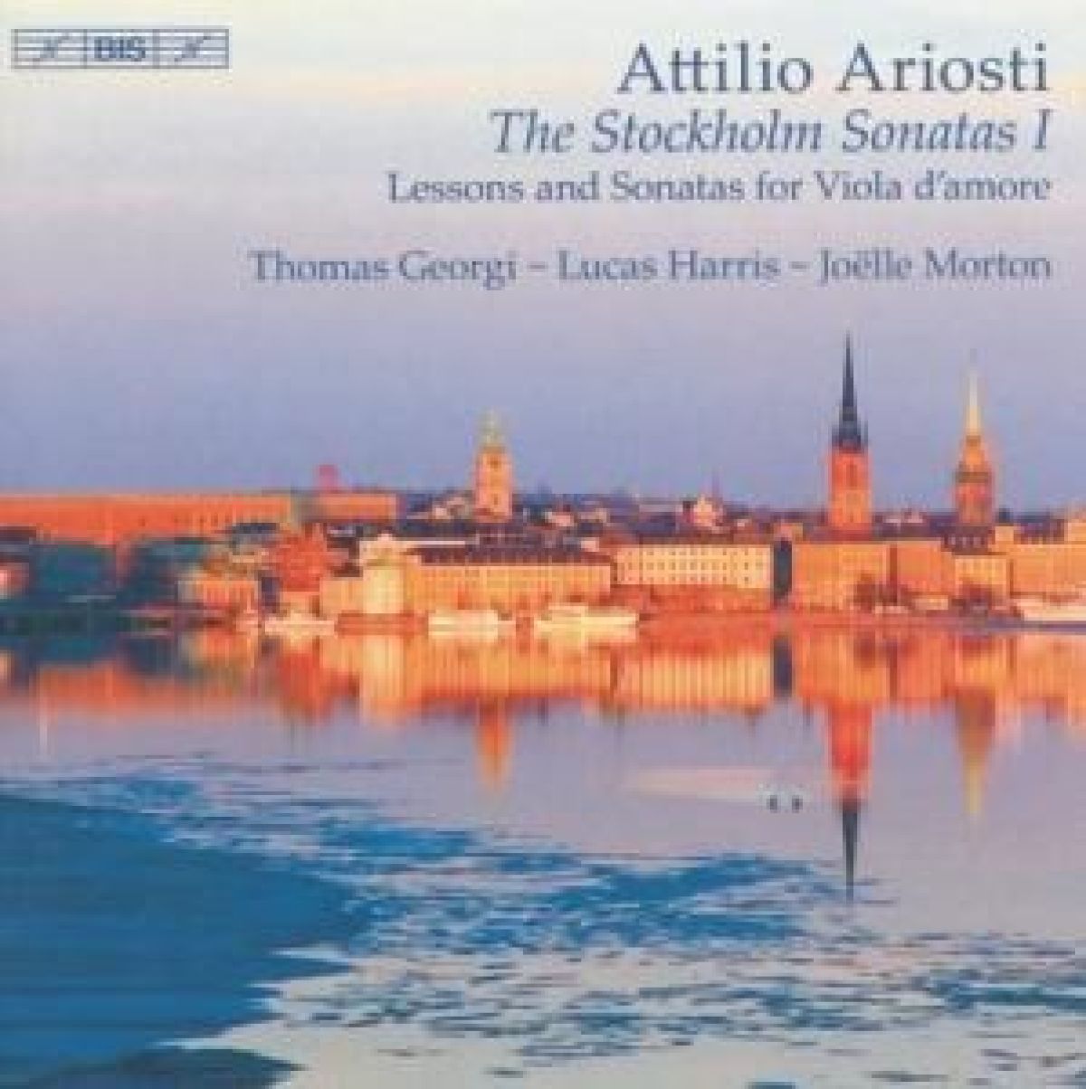 Thomas Georgi, Lucas Harris, Joëlle Morton - Ariosti: The Stockholm Sonatas I