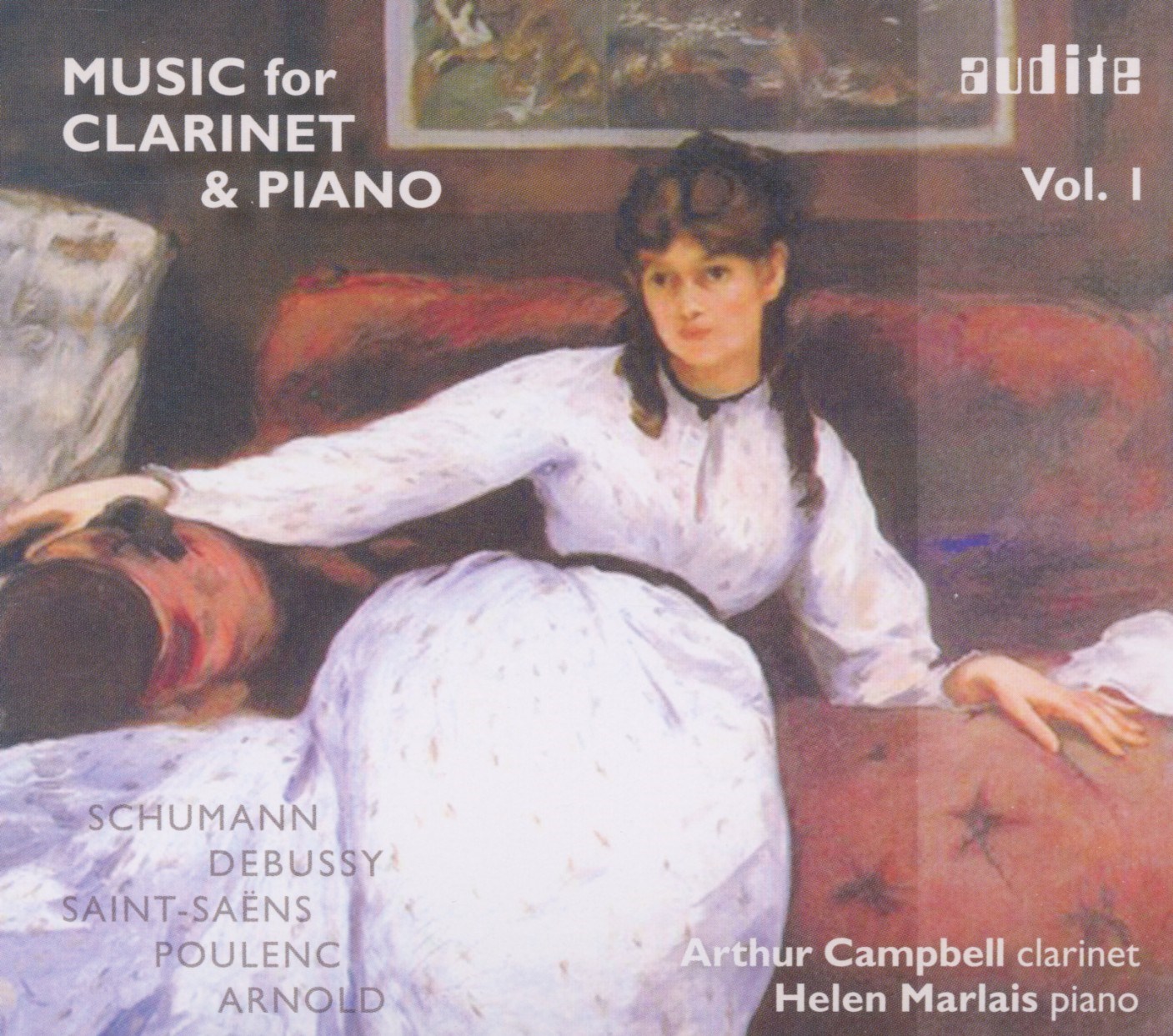 Arthur Campbell & Helen Marlais - Works For Clarinet and Piano by Schumann, Debussy, Saint-Saëns, Poulenc and Arnold