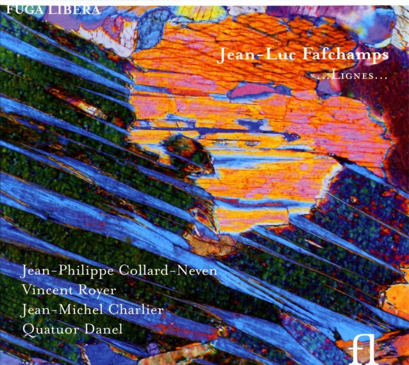 Afbeelding van Jean-Philippe Collard-Neven, Vincent Royer, Jean-Michel Charlier, Quatuor Danel - Jean-Luc Fafchamps: …Lignes…