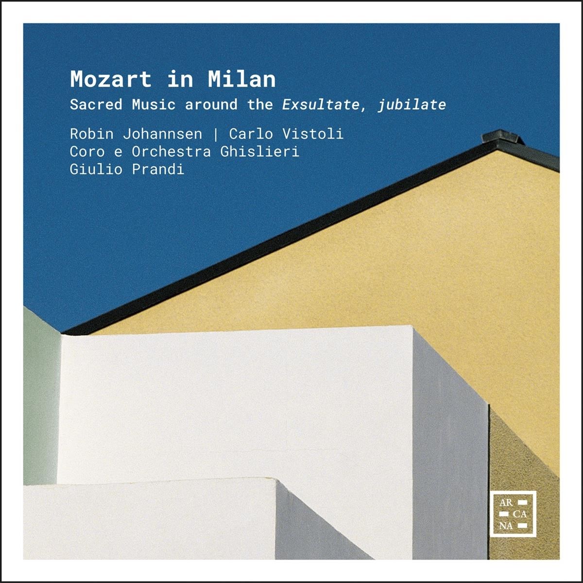 Afbeelding van Robin Johannsen, Carlo Vistoli, Consort Del Collegio Ghislieri, Giulio Prandi - Mozart In Milan: Sacred Music Around The Exsultate, Jubilate