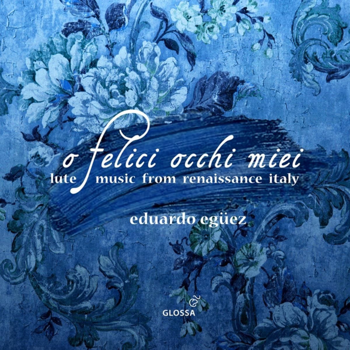 Eduardo Egüez, La Compagnia Del Madgriale - O Felice Occhi Miei, Lute Music From Renaissance