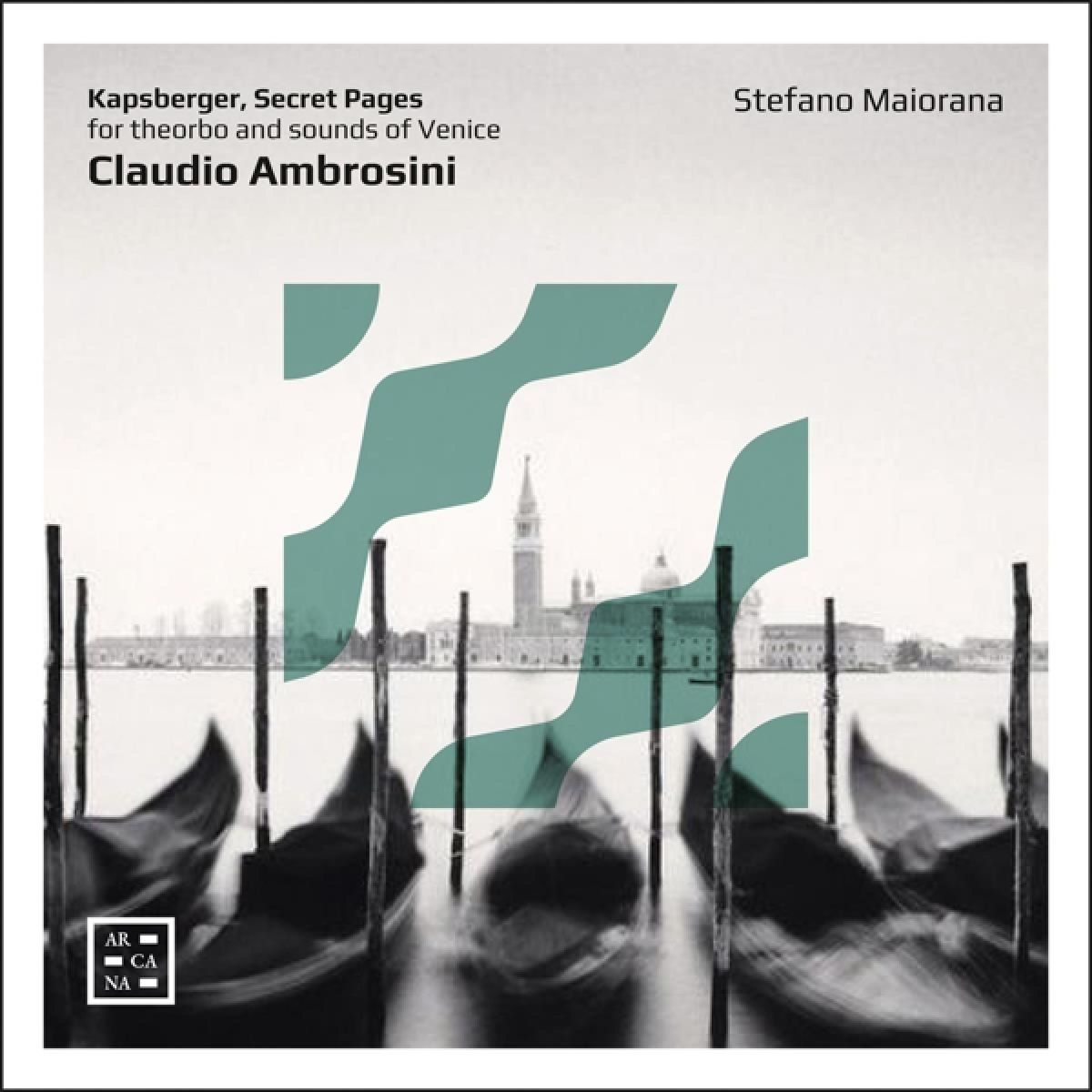 Stefano Maiorana - Ambrosini: Kapsberger, Secret Pages For Theorbo And Sounds Of Venice