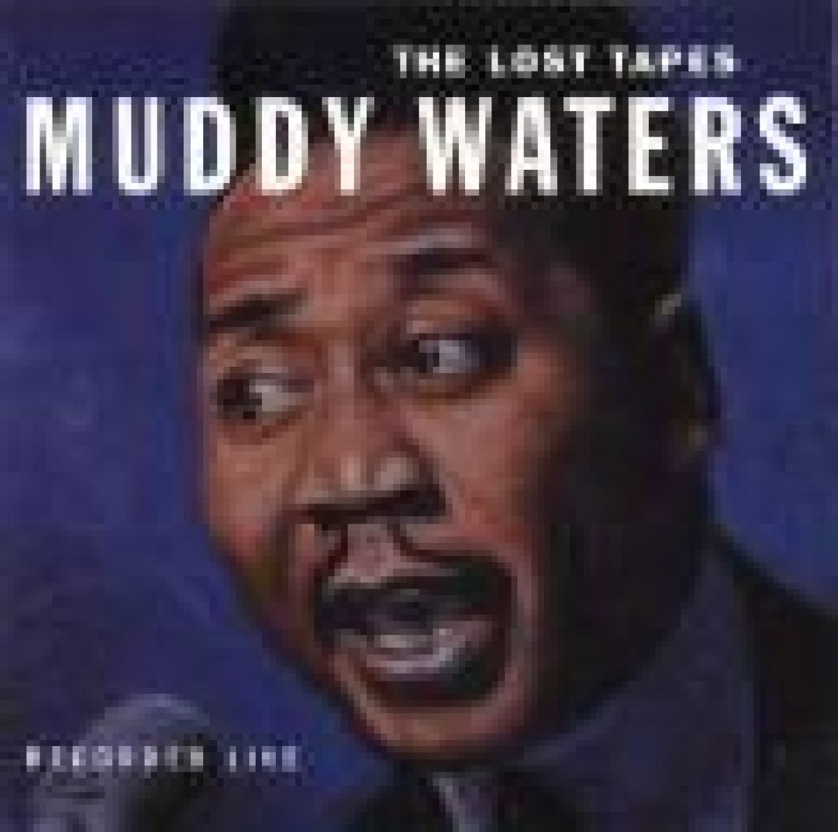 Afbeelding van Muddy Waters - The Lost Tapes (Recorded Live)