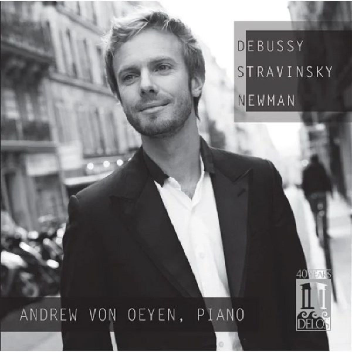 Andrew Von Oeyen - Debussy, Stravinsky & Newman: Piano Works