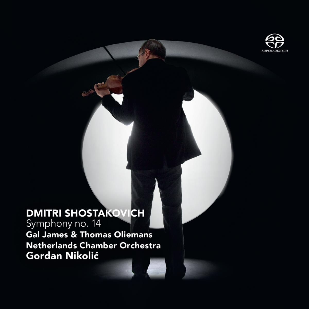 Gordan Nikolic & Netherlands Chamber Orchestra - Shostakovich: Symphony No. 14