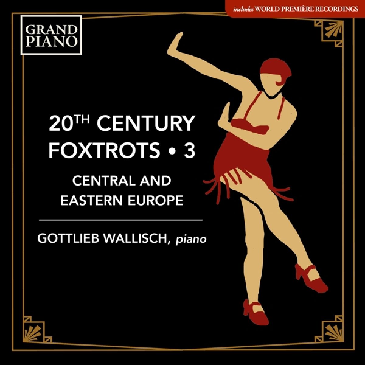 Gottlieb Wallisch - 20th Century Foxtrots 3: Central and Eastern Europe