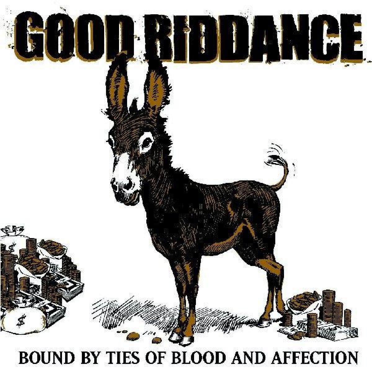 Good Riddance - Bound By Ties Of Blood And Affection