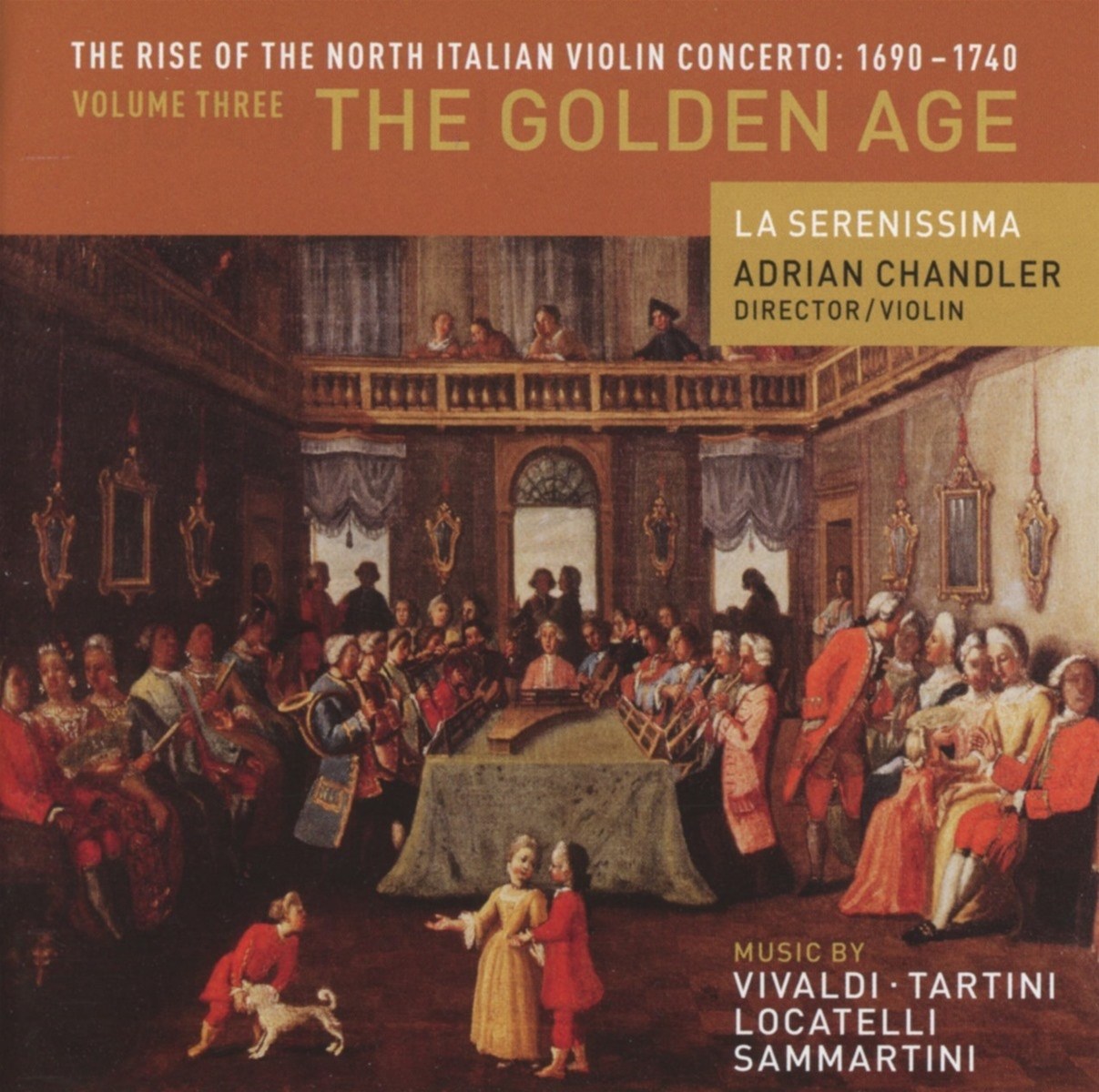 Afbeelding van La Serenissima, Adrian Chandler - The Rise Of The North Italian Violin Concerto: 1690-1740 Vol. 3 The Golden Age
