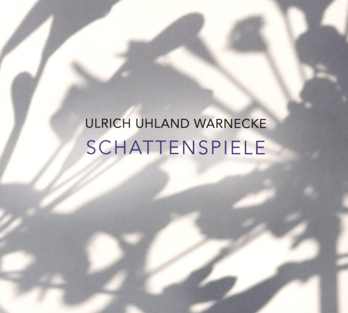 Ulrich Uhland Warnecke - Schattenspiele