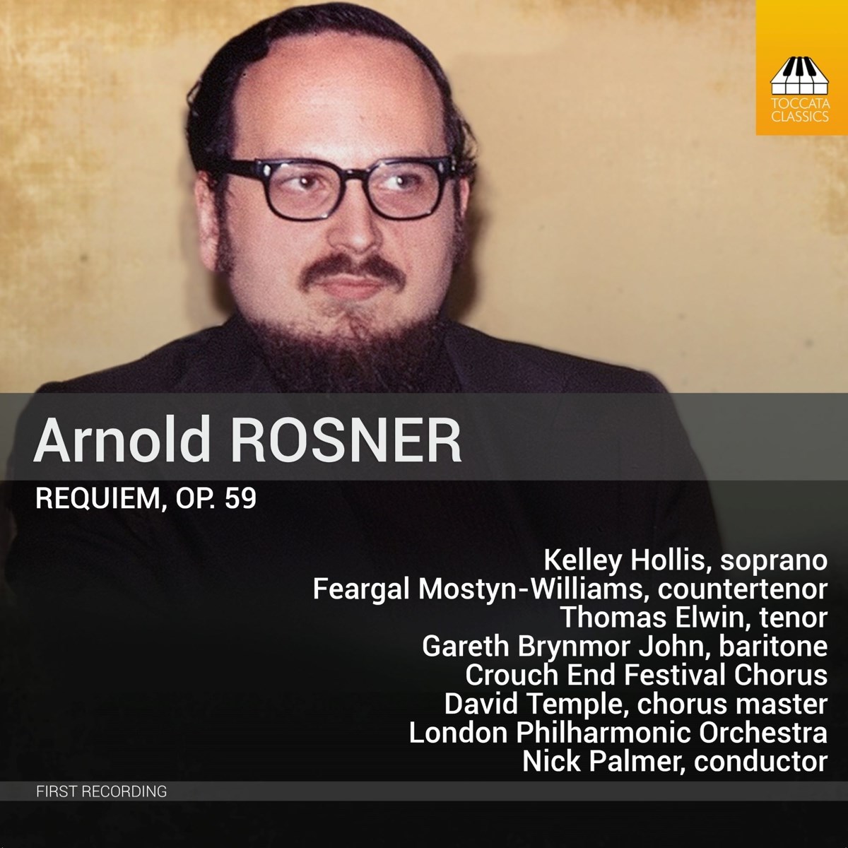 Kelley Hollis, Feargal Mostyn-Williams, Thomas Elwin, Gareth Brynmor John, Crouch End Festival Chorus, David Temple, London Philharmonic Orchestra, Nick Palmer - Arnold Rosner: Requiem, op. 59