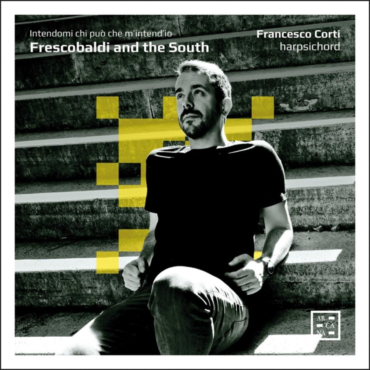 Afbeelding van Francesco Corti - Frescobaldi And The South. Intendami Chi Puo Che M'Internd'io