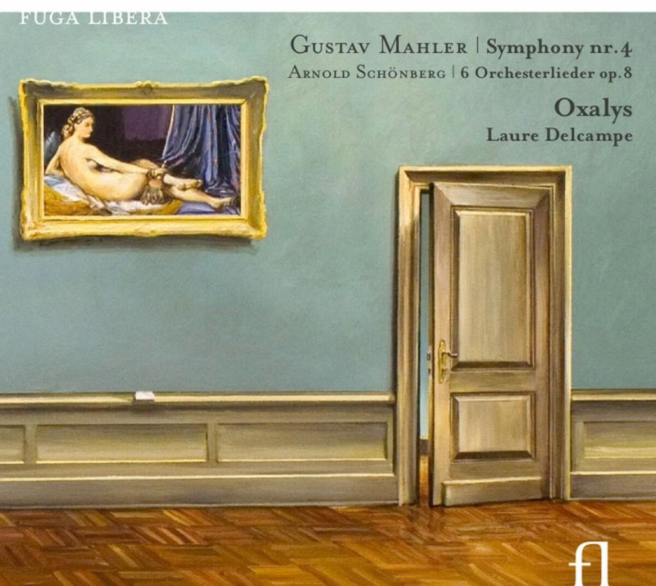 Afbeelding van Laure Delcampe & Oxalys - Mahler: Symphony Nr 4 /Schönberg: 6 Orchesterlieder Op.8