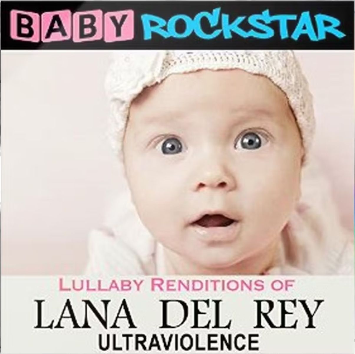 Baby Rockstar - Lullaby Renditions Of Lana Del Rey