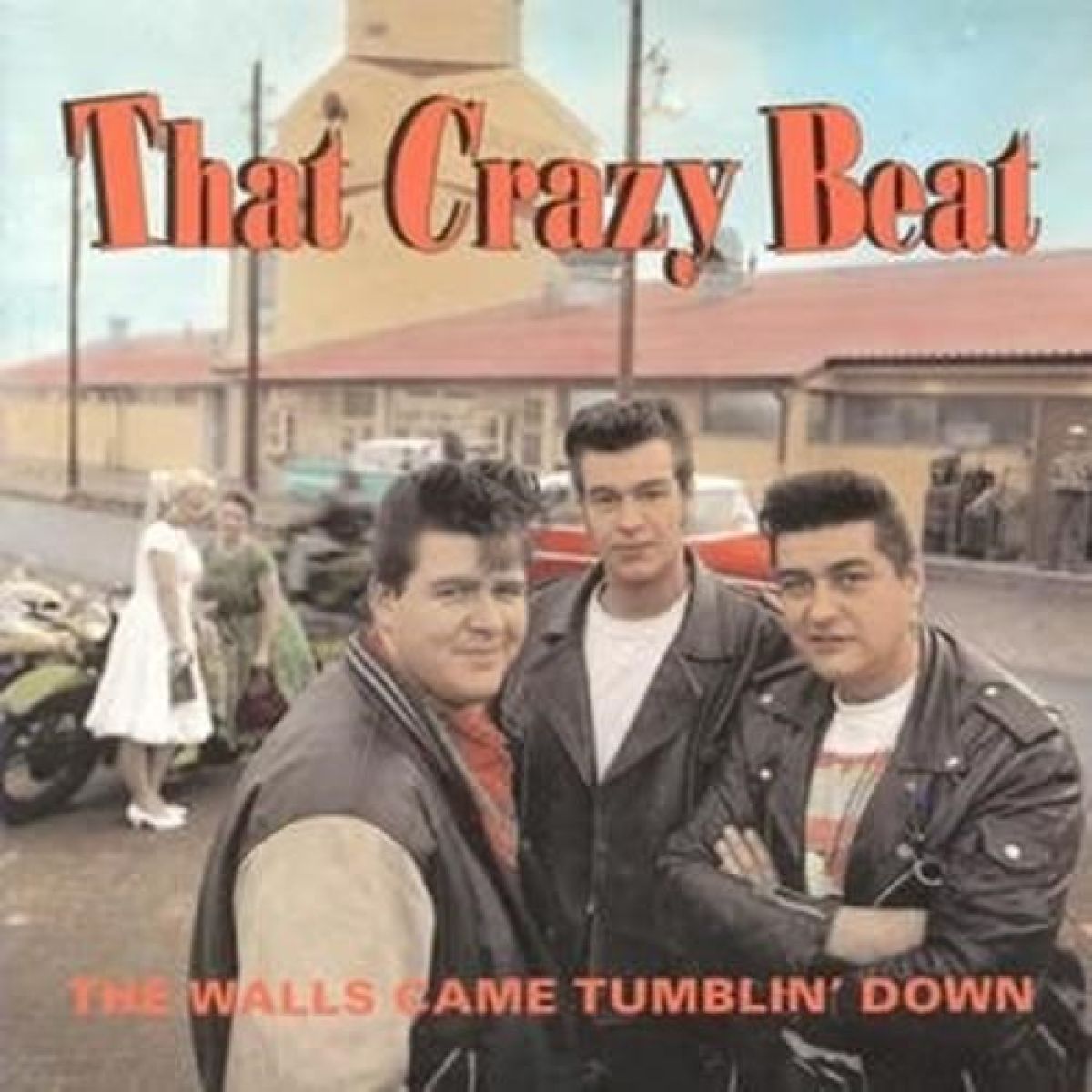 That Crazy Beat - The Walls Came Tumblin Down