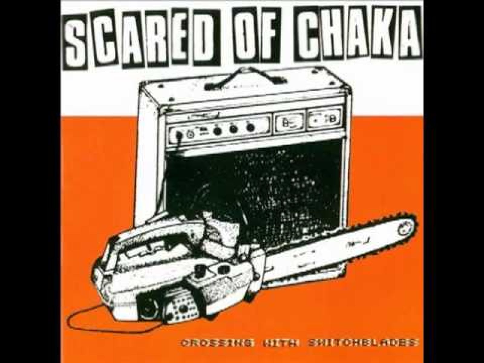 Scared Of Chaka - Crossing With Switchblades