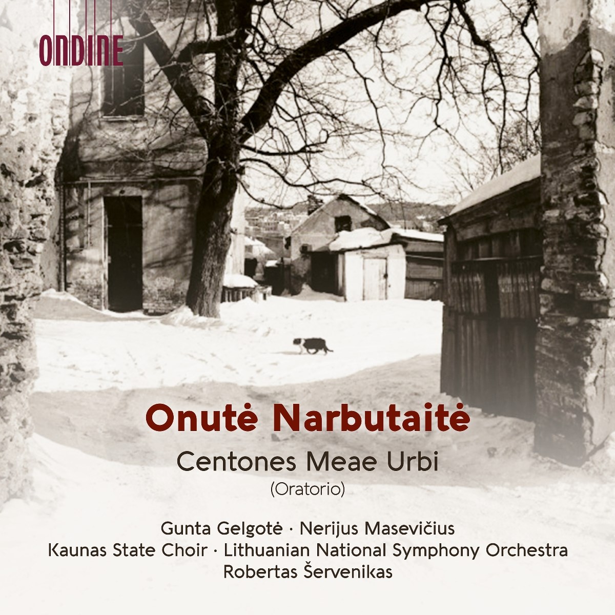 Lithuania National Symphony Orchestra, Kaunas State Choir, Gunta Gelgote, Nerijus Macevicius - Narbutaite: Centones Meae Urbi (Oratorio)