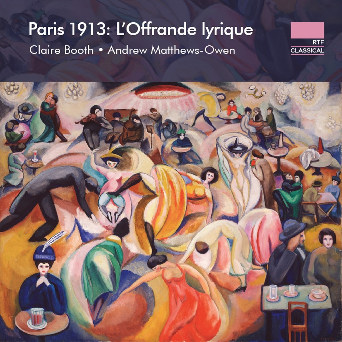 Afbeelding van Andrew Matthews-Owen & Claire Booth - Paris 1913: L'Offrande Lyrique