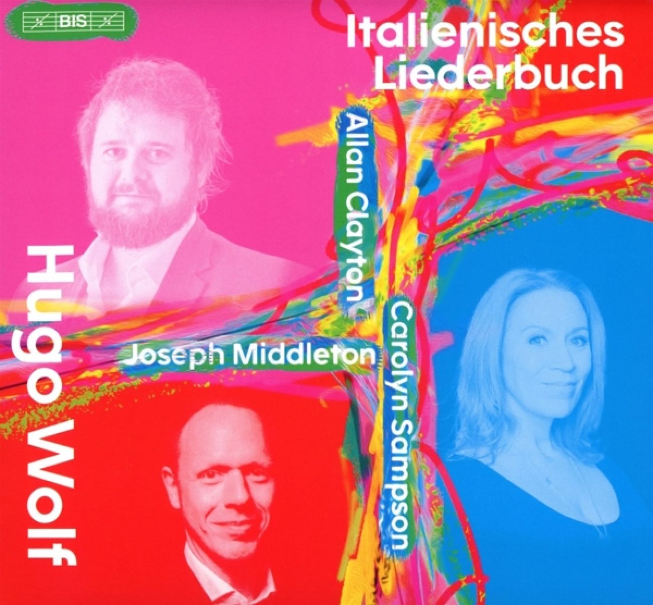 Afbeelding van Carolyn Sampson, Allan Clayton, Joseph Middleton - Hugo Wolf: Italienisches Liederbuch