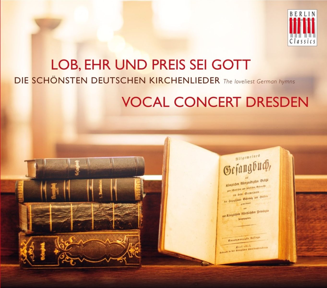 Peter Kopp, Vocal Concert Dresden, Sebastian Knebel - Lob, Ehr Und Preis Sei Gott- Die Schönsten Deutschen Kirchenlieder