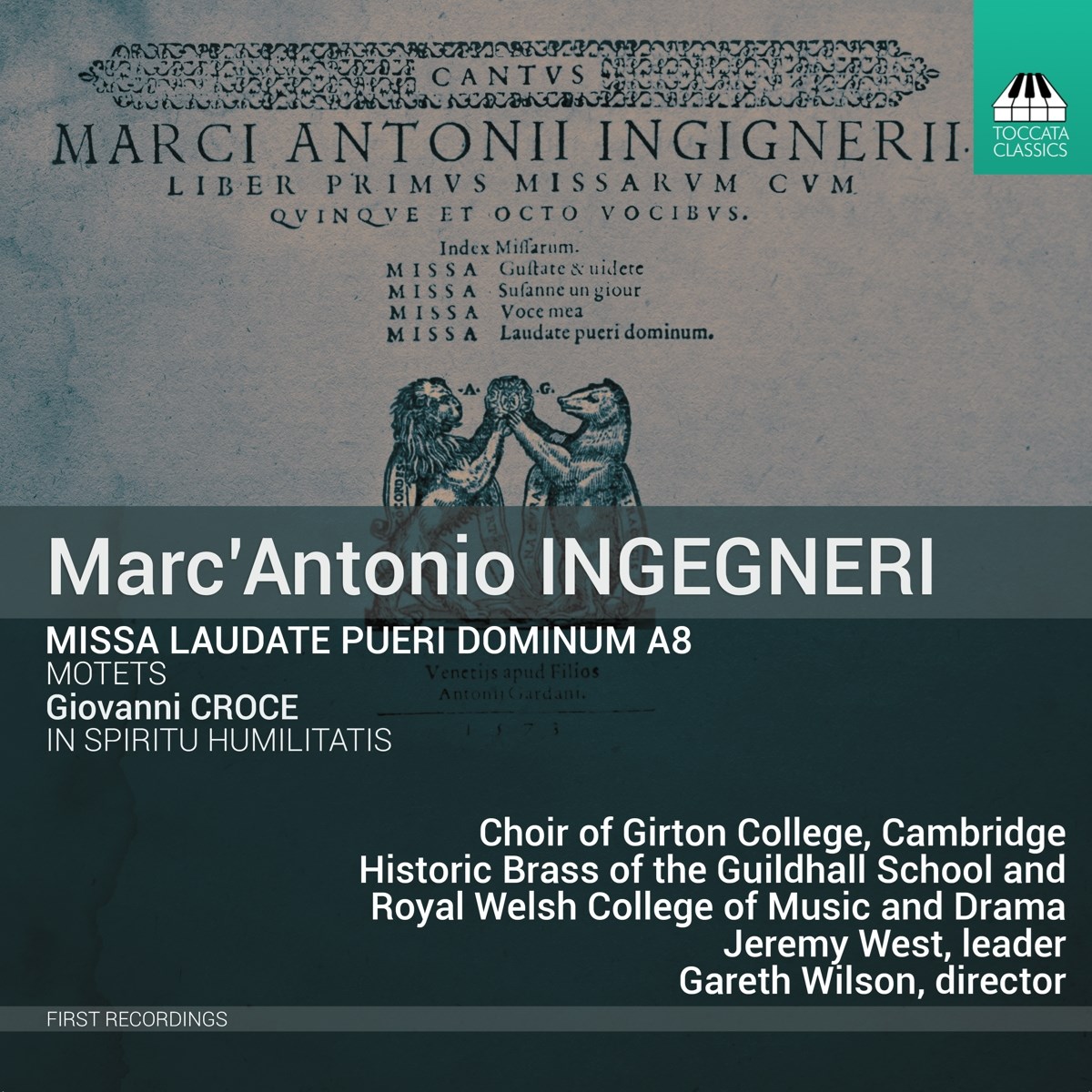 Historic Brass Of The Guildham School, Choir Of Girton College, Jeremy West, Gareth Wilson - Missa Laudate Pueri Dominum A 8 - Motets | In Spiritu Humilitas