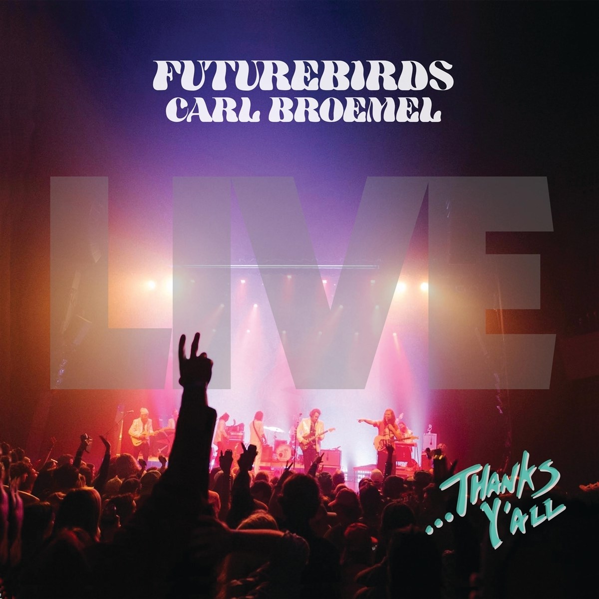 Afbeelding van Futurebirds & Carl Broemel - ...Thanks Y'All