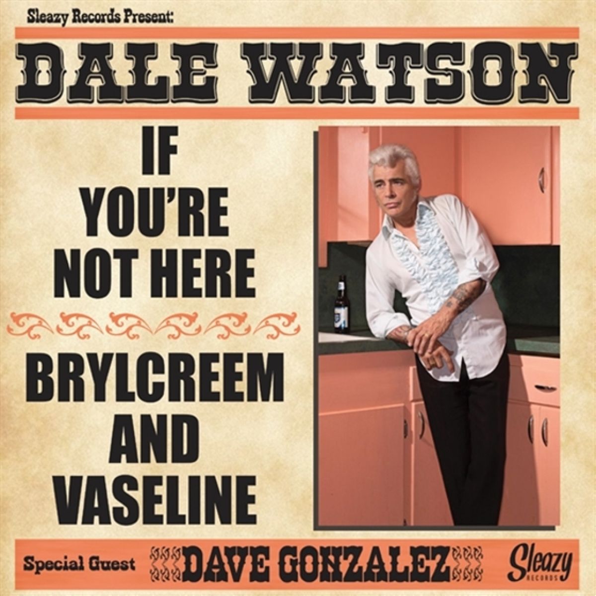 Dale Watson - If You're Not Here / Brylcreem And Vaseline