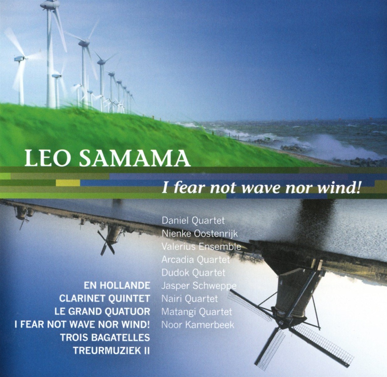 Daniel Quartet, Valerius Ensemble, Arcadia String Quartet, Dudok Quartet Amsterdam, Jasper Schweppe, Nairi Quartet, Matangi Quartet, Noor Kamerbeek - En Hollande, I Fear Not Wave Nor Wind!