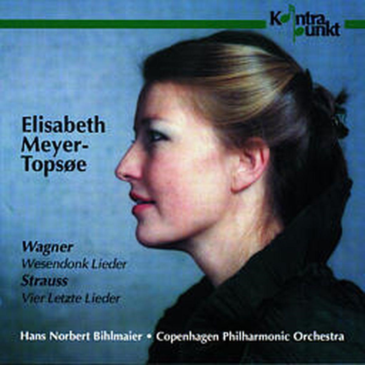 Afbeelding van Elisabeth Meyer-Topsøe, Hans Norbert Bihlmaier, Københavns Filharmoniske Orkester - Wagner: Wesendonk-Lieder | Strauss: Vier Letzte Lieder