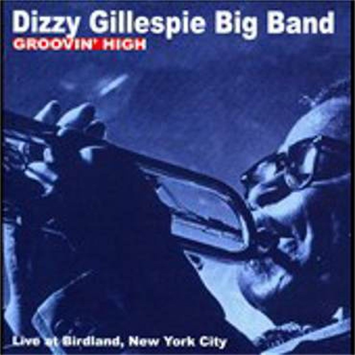 Afbeelding van Dizzy Gillespie Big Band - Groovin' High Live At Birdland, New York City