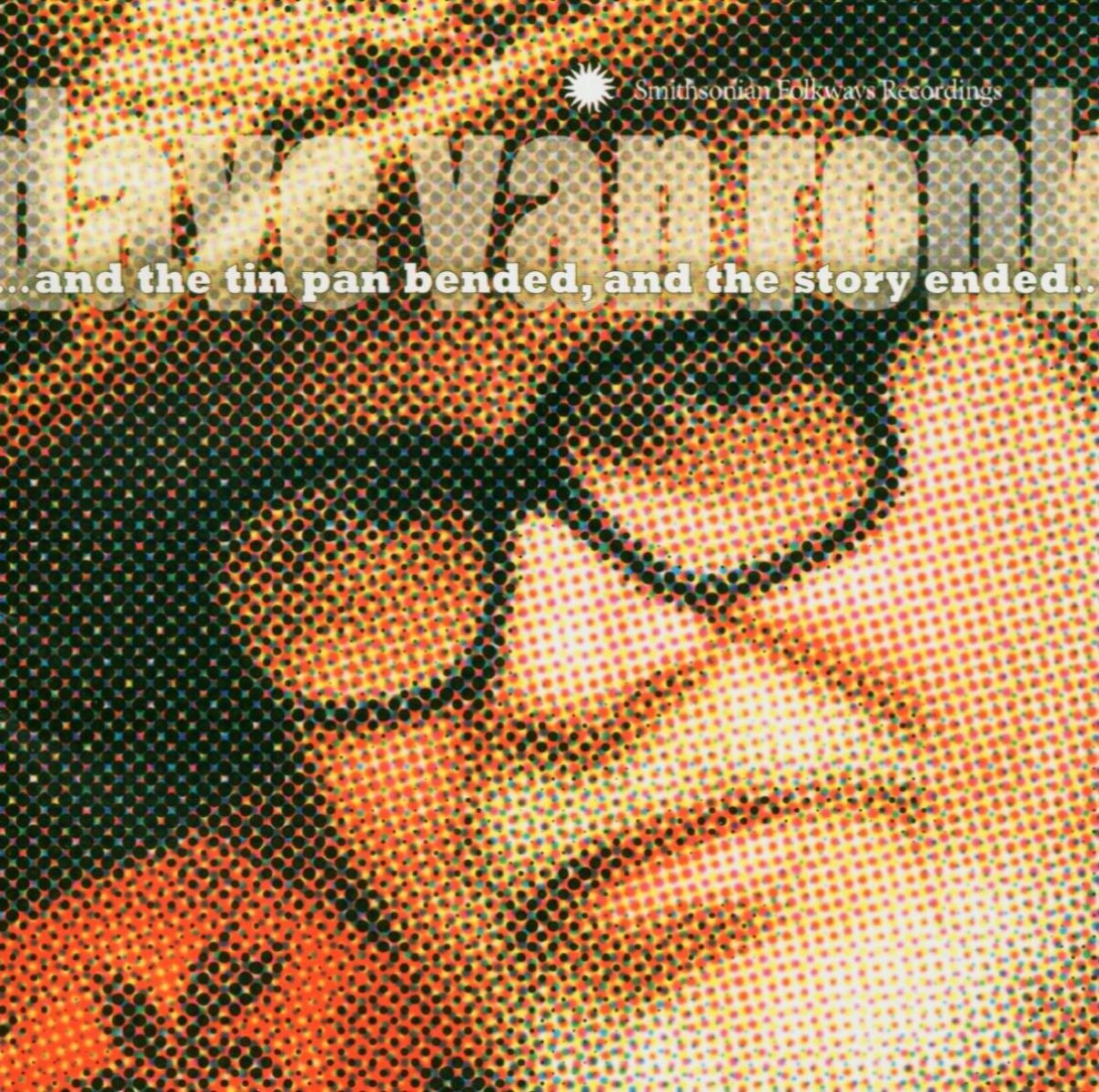 Dave Van Ronk - ...And The Tin Pan Bended, And The Story Ended...