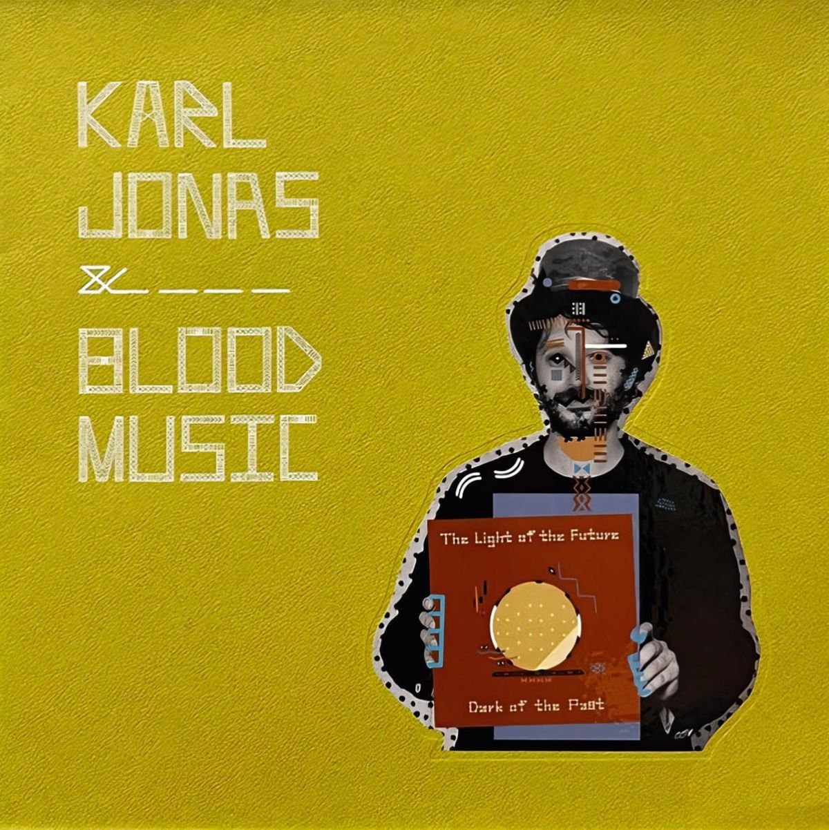 Karl-Jonas & Blood Music - The Light Of The Future (Dark Of The Past)