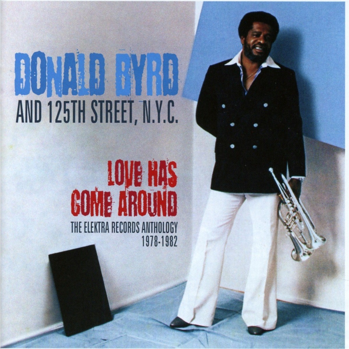 Donald Byrd - Love Has Come Around (The Elektra Records Anthology 1978-1982)