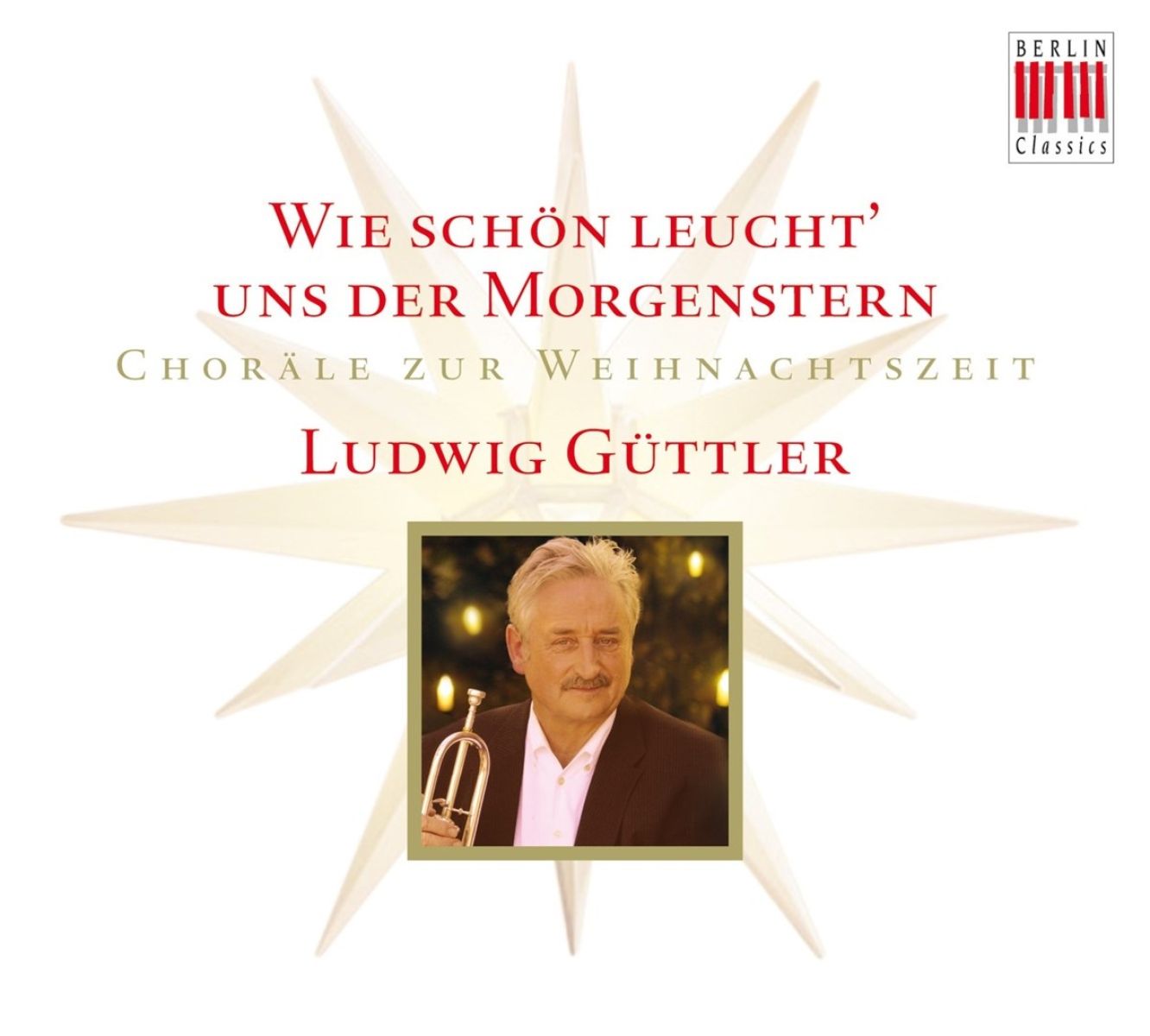 Ludwig Güttler & Friedrich Kircheis - Wie Schön Leucht Uns Der Morgenstern