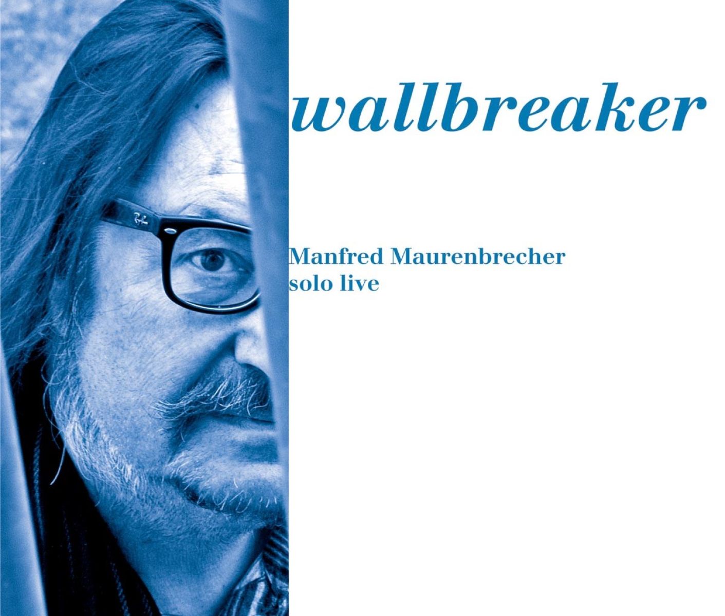 Afbeelding van Manfred Maurenbrecher - Wallbreaker - Manfred Maurenbrecher Solo Live