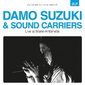 Afbeelding van Damo Suzuki & Sound Carriers - Live At Marie-Antoinette