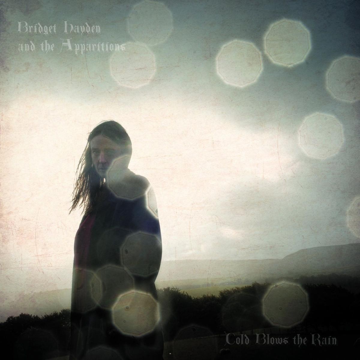 Afbeelding van Bridget Hayden & The Apparitions - Cold Blows The Rain