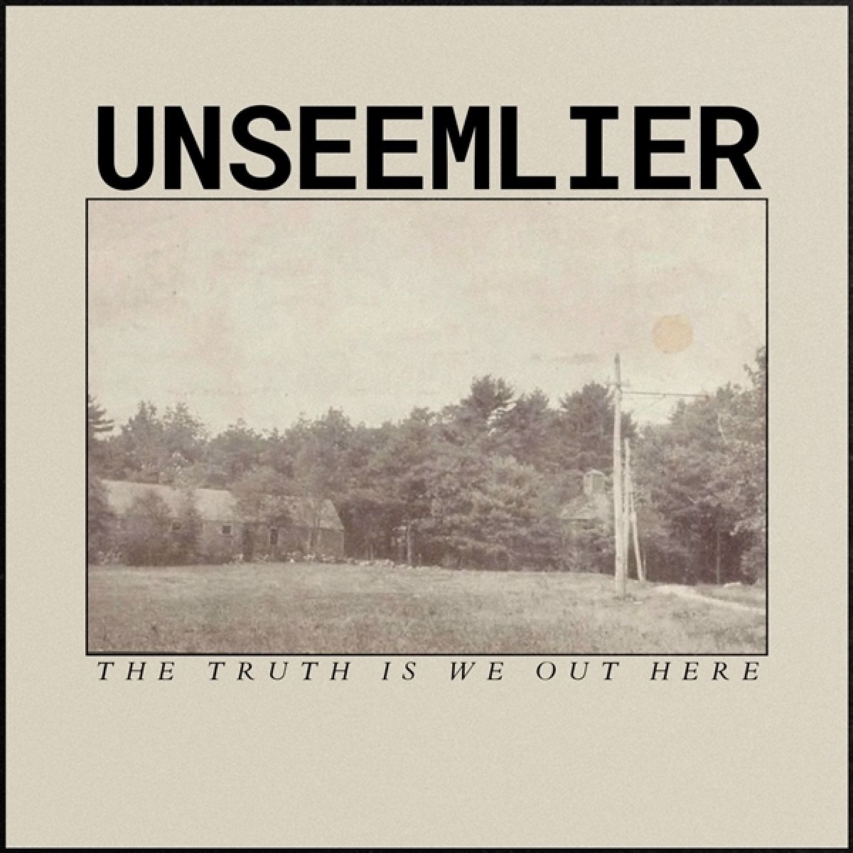 Afbeelding van Unseemlier - The Truth Is We Out Here