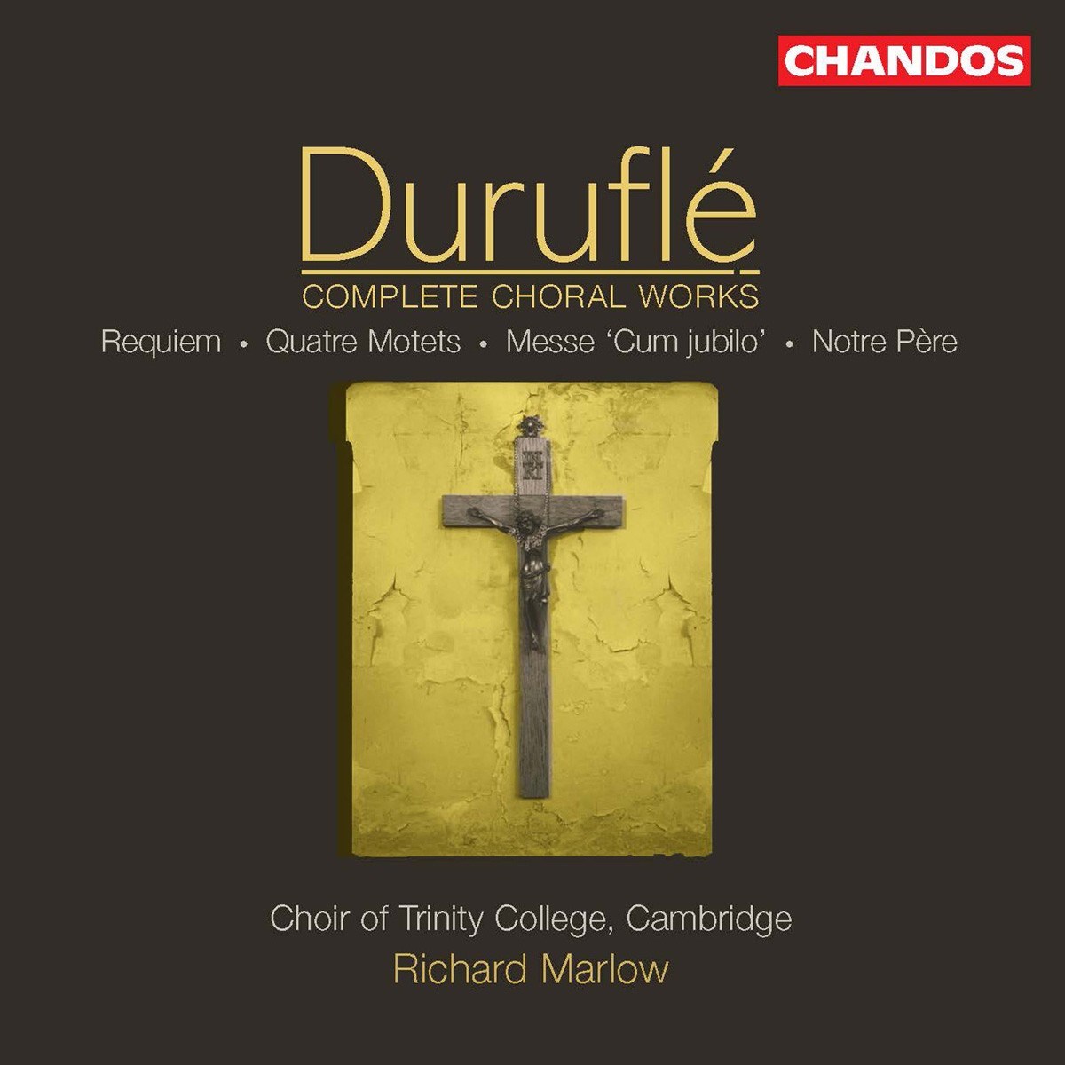 Choir Of Trinity College Cambridge - Duruflé: Complete Choral Works