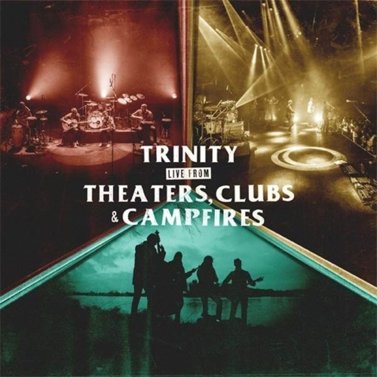 Trinity - Live From Theaters, Clubs & Campfires