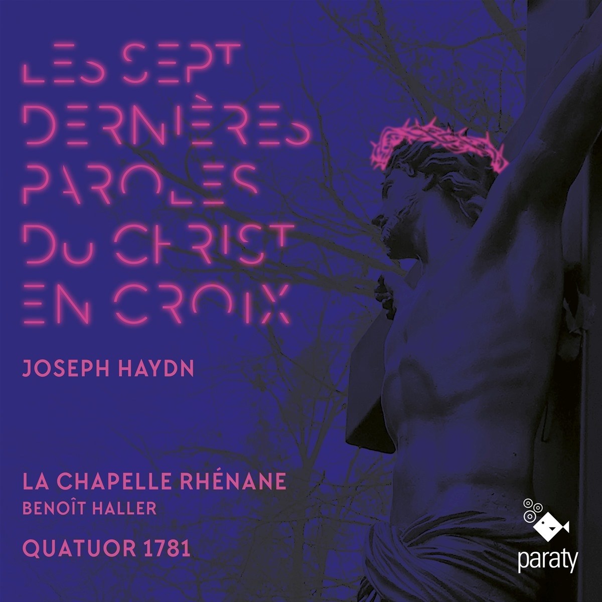 Afbeelding van La Chapelle Rhénane, Quatuor 1781 - Les Sept Dernières Paroles Du Christ En Croix