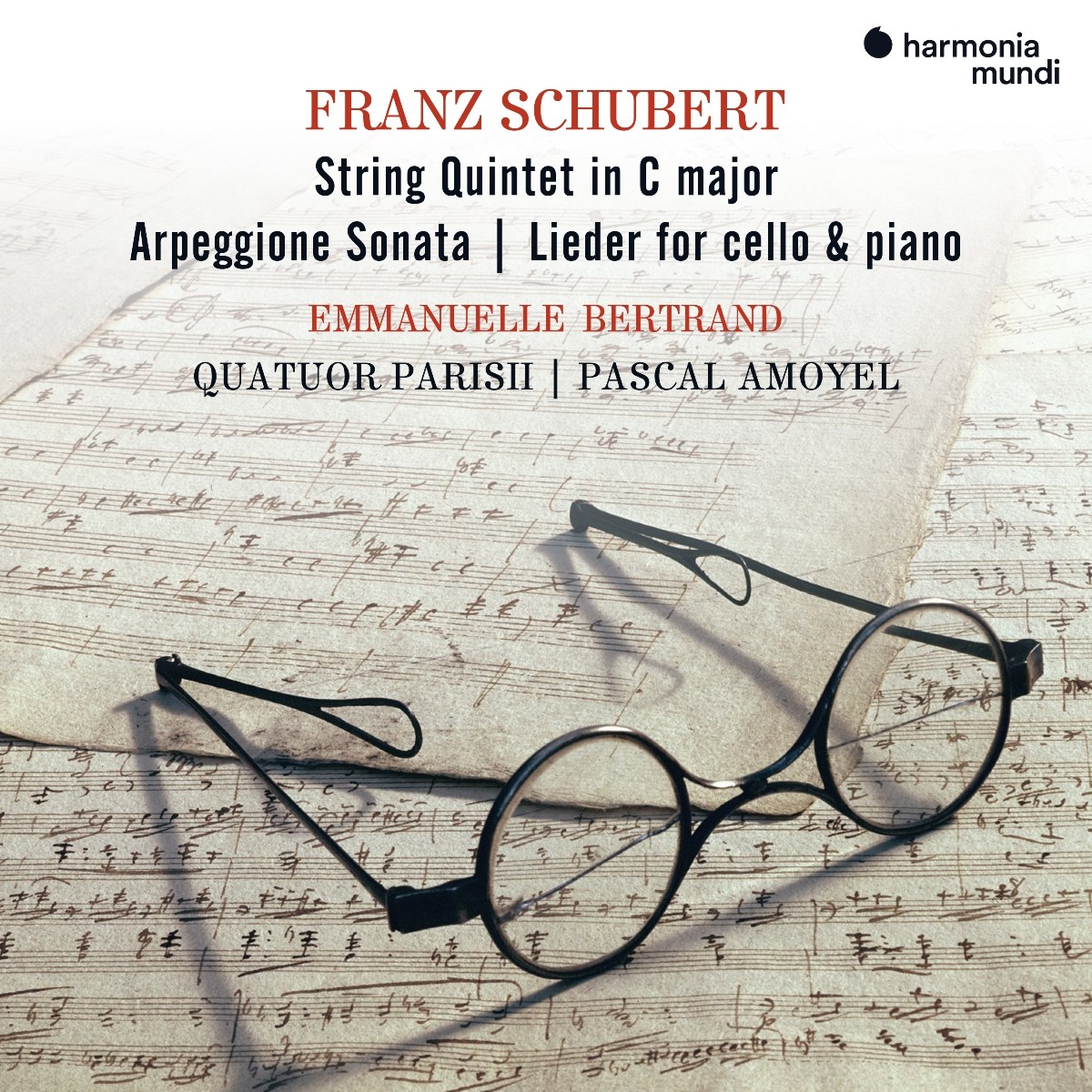 Emmanuelle Bertrand, Pascal Amoyel & Quatuor Parisii - Schubert: String Quintet / Arpeggione Sonata / Lieder