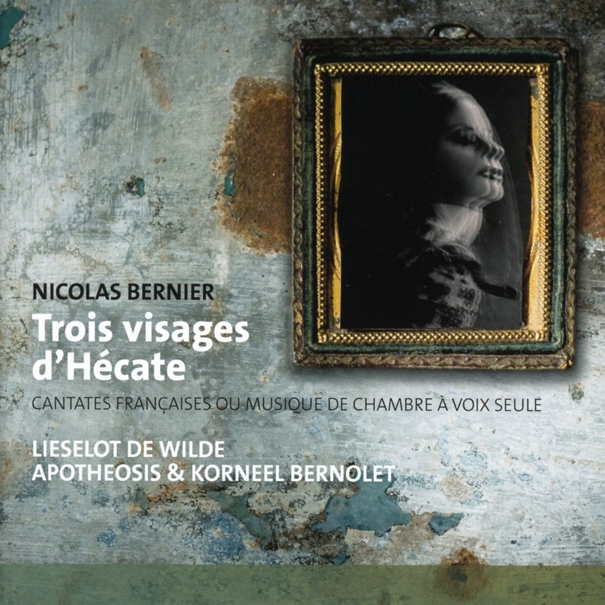 Afbeelding van Liselot De Wilde, Apotheosis & Korneel Bernolet - Trois Visages D'hecate Cantates Françaises Ou Musique De Chambre à Voix Seule